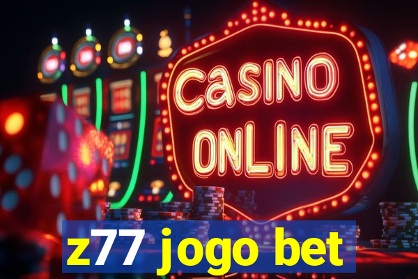 z77 jogo bet